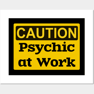 Caution: Psychic At Work Sign, Fun Gift for Witch or Tarot Reader Posters and Art